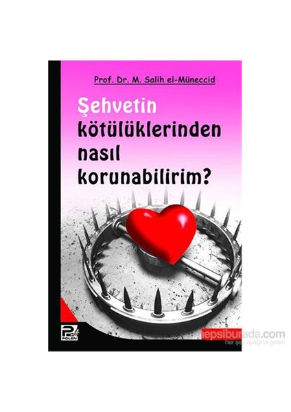 Şehvetin kötülüklerinden Nasıl Korunabilirim