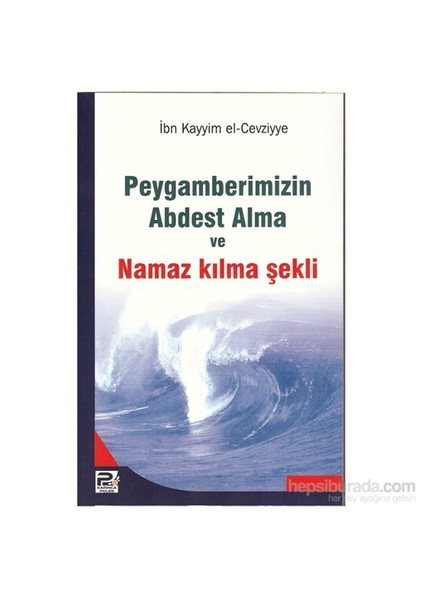 Peygamberimizin Abdest Alma ve Namaz Kılma Şekli