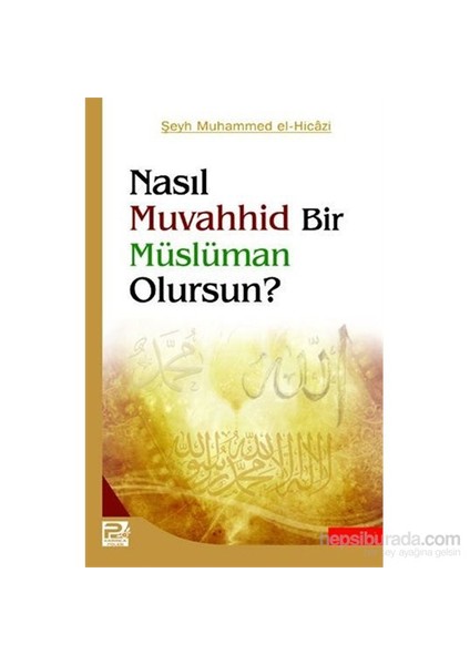 Nasıl Muvahhid Bir Müslüman Olursun?