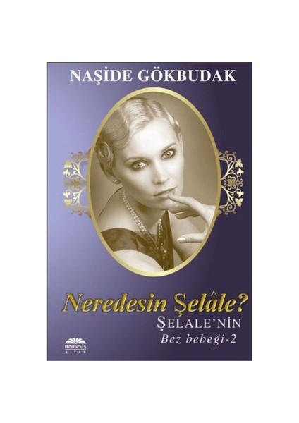 Neredesin Şelale:Şelale’nin Bez Bebeği - 2 - Naşide Gökbudak