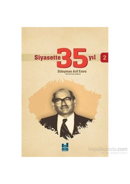 Siyasette 35 Yıl 2-Süleyman Arif Emre