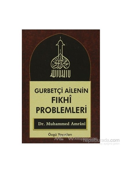 Gurbetçi Ailenin Fıkhi Problemleri (3 Cilt) (Ciltli)-Muhammed Amrani