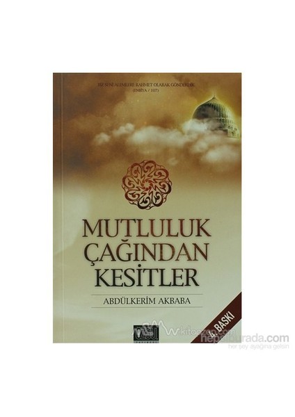 Mutluluk Çağından Kesitler-Abdülkerim Akbaba