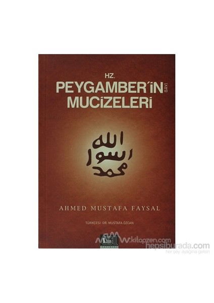 Hz. Peygamber'İn (S.A.V.) Mucizeleri-Ahmed Mustafa Faysal