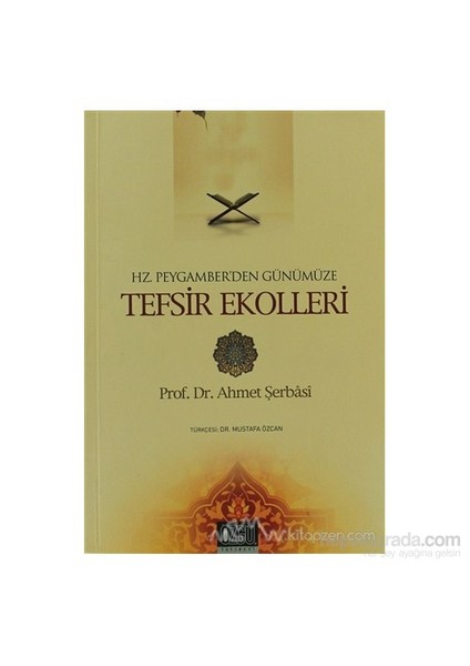 Hz. Peygamber''Den Günümüze Tefsir Ekolleri-Ahmet Şerbasi