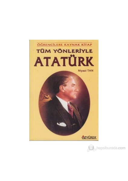 Tüm Yönleriyle Atatürk-Niyazi Tan