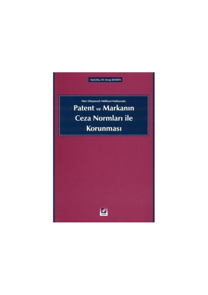 Patent Ve Markanın Ceza Normları İle Korunması