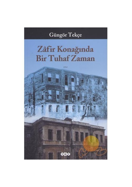 Zafir Konağında Bir Tuhaf Zaman - Güngör Tekçe