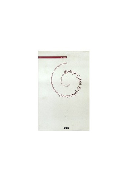 Evliya Çelebi Seyahatnamesi 2. Kitap (Ciltli) Topkapı Sarayı Bağdat 304 Yazmasının Transkripsiyonu - Dizini - Evliya Çelebi