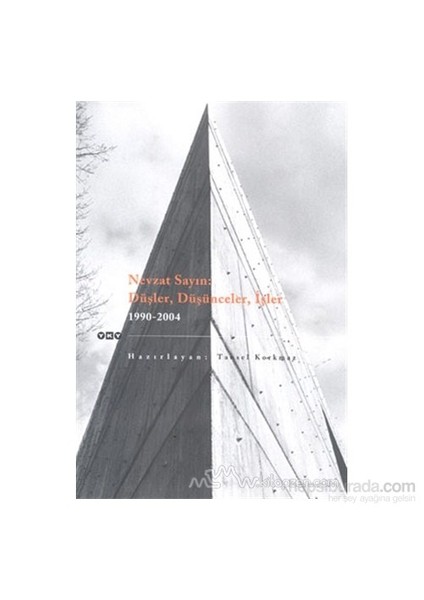 Nevzat Sayın: Düşler, Düşünceler, İşler 1990 - 2004-Tansel Korkmaz