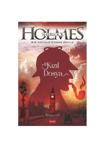 Sherlock Holmes: Kızıl Dosya-Sir Arthur Conan Doyle