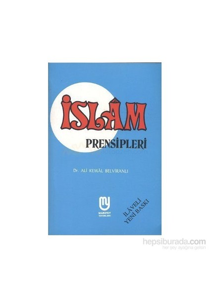 İslam Prensipleri - Ali Kemal Belviranlı