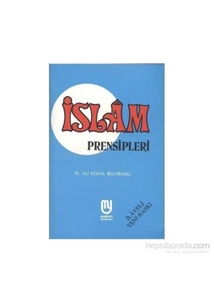 İslam Prensipleri - Ali Kemal Belviranlı