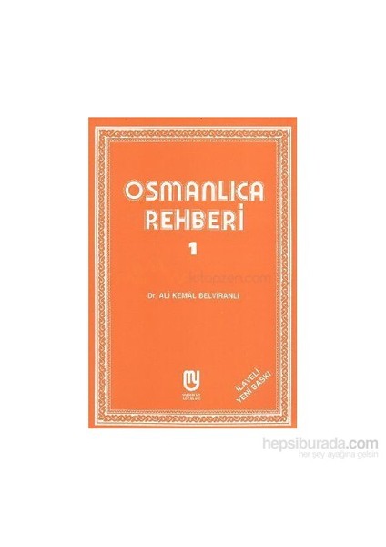 Osmanlıca Rehberi 1-Ali Kemal Belviranlı