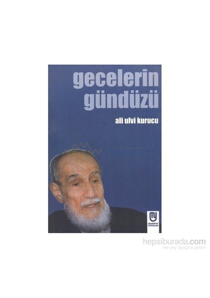 Gecelerin Gündüzü-Ali Ulvi Kurucu