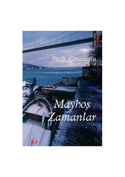 Mayhoş Zamanlar - Vecdi Çıracıoğlu