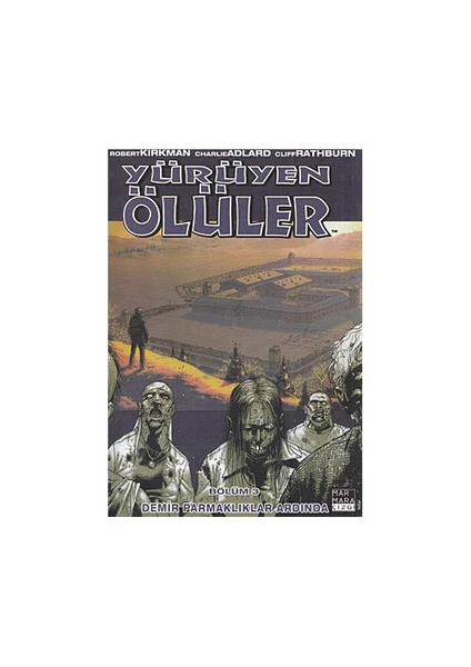 Yürüyen Ölüler Bölüm 3: Demir Parmaklıklar Ardında-Robert Kirkman