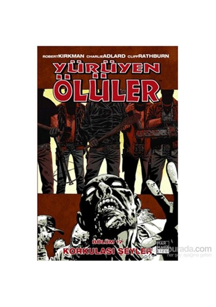 Yürüyen Ölüler Bölüm 17 - Korkulası Şeyler-Robert Kirkman