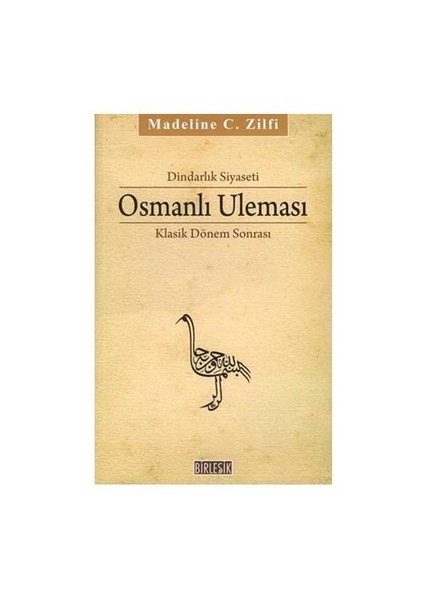 Dindarlık Siyaseti Osmanlı Uleması - Madeline C. Zilfi