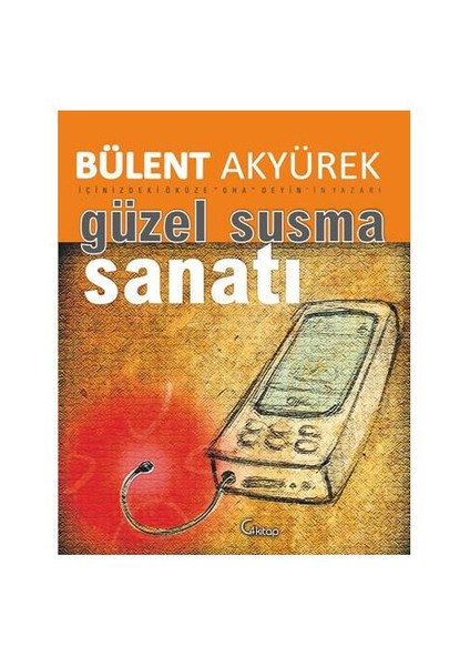 Güzel Susma Sanatı-Bülent Akyürek