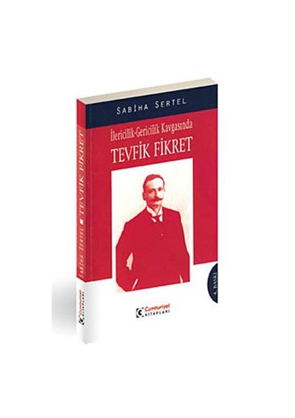 İlericilik-Gericilik Kavgasında Tevfik Fikret - Sabiha Sertel