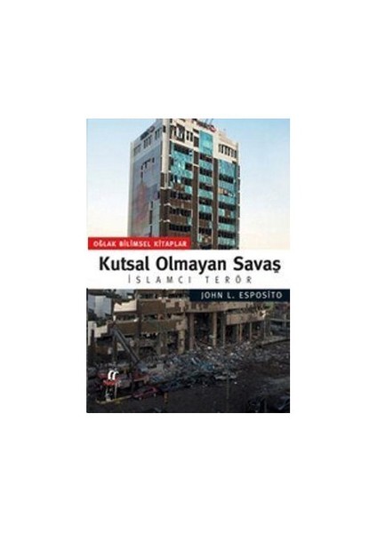 Kutsal Olmayan Savaş İslamcı Terör-John L. Esposito
