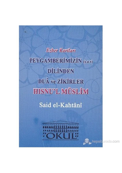 Peygamberimizin (S.A.V.) Dilinden Dua Ve Zikirler - Hısnu'L Müslim - Ezber Kartları-Said El-Kahtani