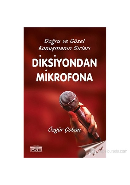 Diksiyondan Mikrofona (Doğru Ve Güzel Konuşmanın Sırları)-Özgür Çoban