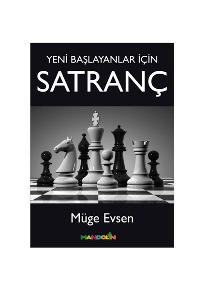 Yeni Başlayanlar İçin Satranç - Müge Evsen
