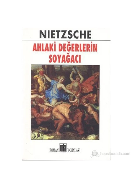 Ahlaki Değerlerin Soyağacı-Friedrich Wilhelm Nietzsche