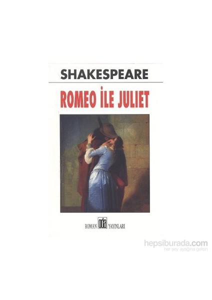 Romeo İle Juliet - William Shakespeare