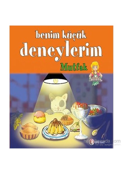 Benim Küçük Deneylerim - Mutfak-Gisele Boulanger