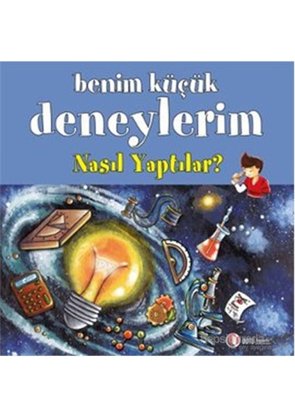 Benim Küçük Deneylerim - Nasıl Yaptılar? - Francesca Massa