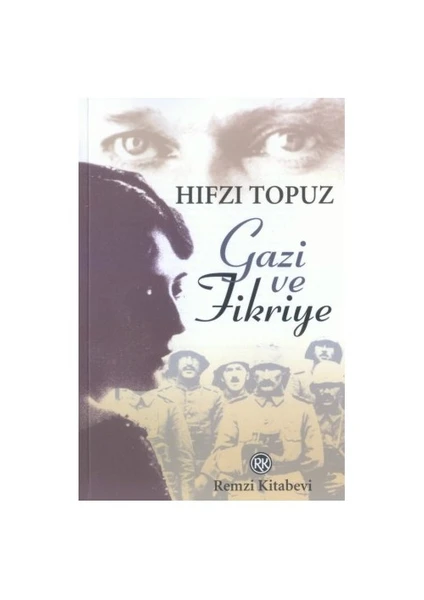 Gazi Ve Fikriye - Hıfzı Topuz