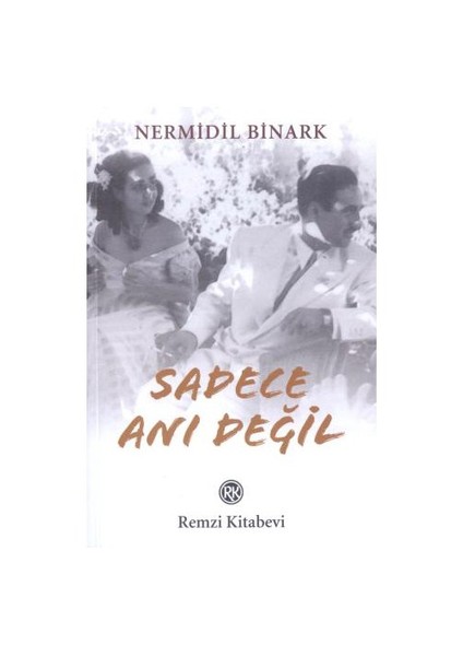 Sadece Anı Değil - Nermidil Binark