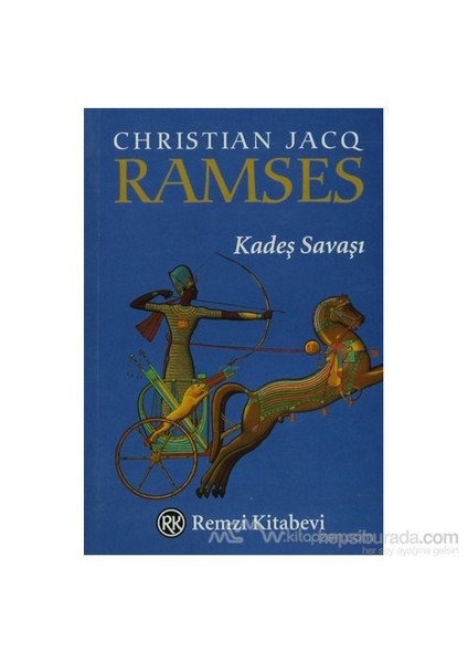Ramses - Kadeş Savaşı - Christian Jacq