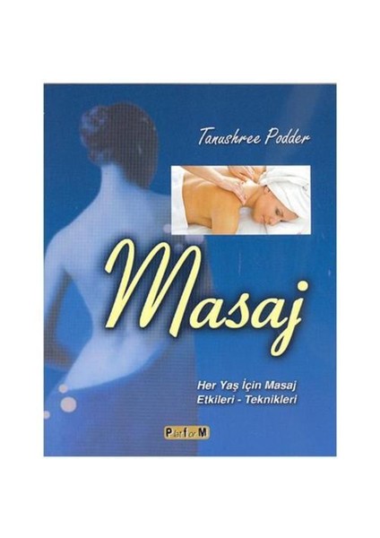Masaj / Her Yaş İçin Masaj Etkileri - Teknikleri - Tanushree Podder