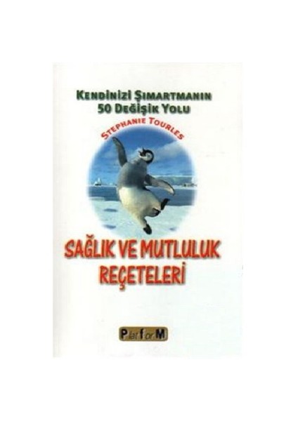 Sağlık Ve Mutluluk Reçeteleri-Stephanie Tourles