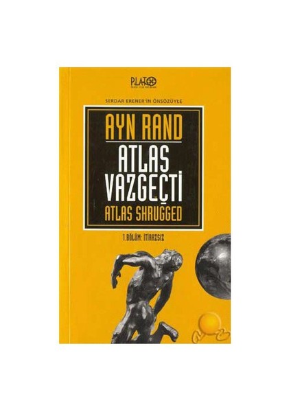Atlas Vazgeçti / 1 İtirazsız ( Atlas Shrugged )-Ayn Rand
