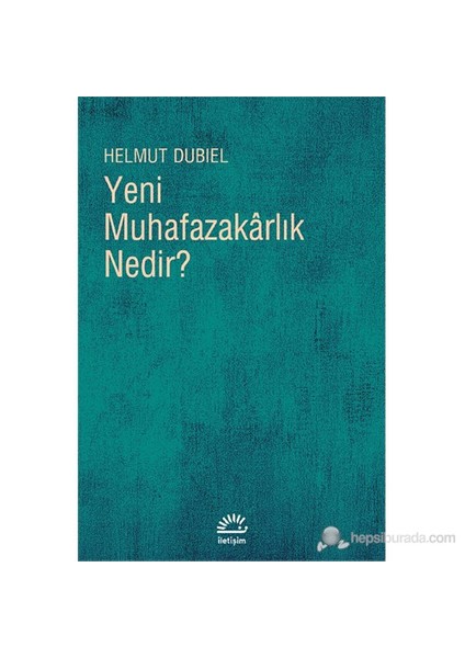 Yeni Muhafazakârlık Nedir?-Helmut Dubiel