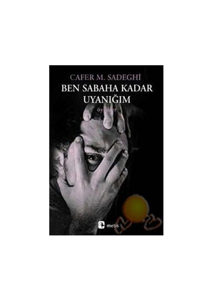 Ben Sabaha Kadar Uyanığım - Cafer Modarres Sadeghi