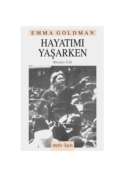 Hayatımı Yaşarken I. Cilt