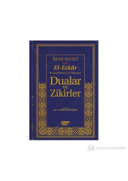 El-Ezkar Rasulullah(Sav)'In Dilinden Dualar Ve Zikirler (Şamua)-Ebu Zekeriyya Muhyiddin Bin Şeref En-Nevevi Ed-Dimeşki