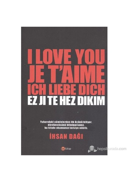 I Love You Je T'Aime Ich Liebe Dich Ez Ji Te Hez Dikim-İhsan Dağı