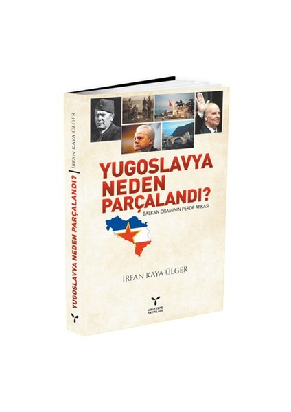 Yugoslavya Neden Parçalandı-İrfan Kaya Ülger