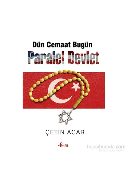 Dün Cemaat Bugün Paralel Devlet - Çetin Acar