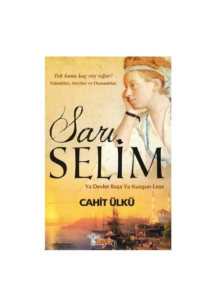 Sarı Selim -  Ya Devlet Başa Ya Kuzgun Leşe-Cahit Ülkü