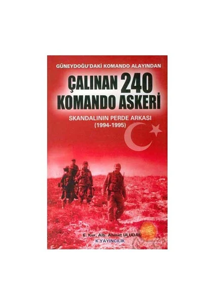 Çalınan 240 Komando Askeri