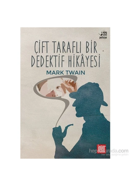 Çift Taraflı Bir Dedektif Hikâyesi-Mark Twain