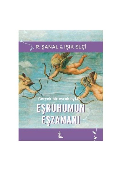 Eşruhumun Eş Zamanı-Işık Elçi